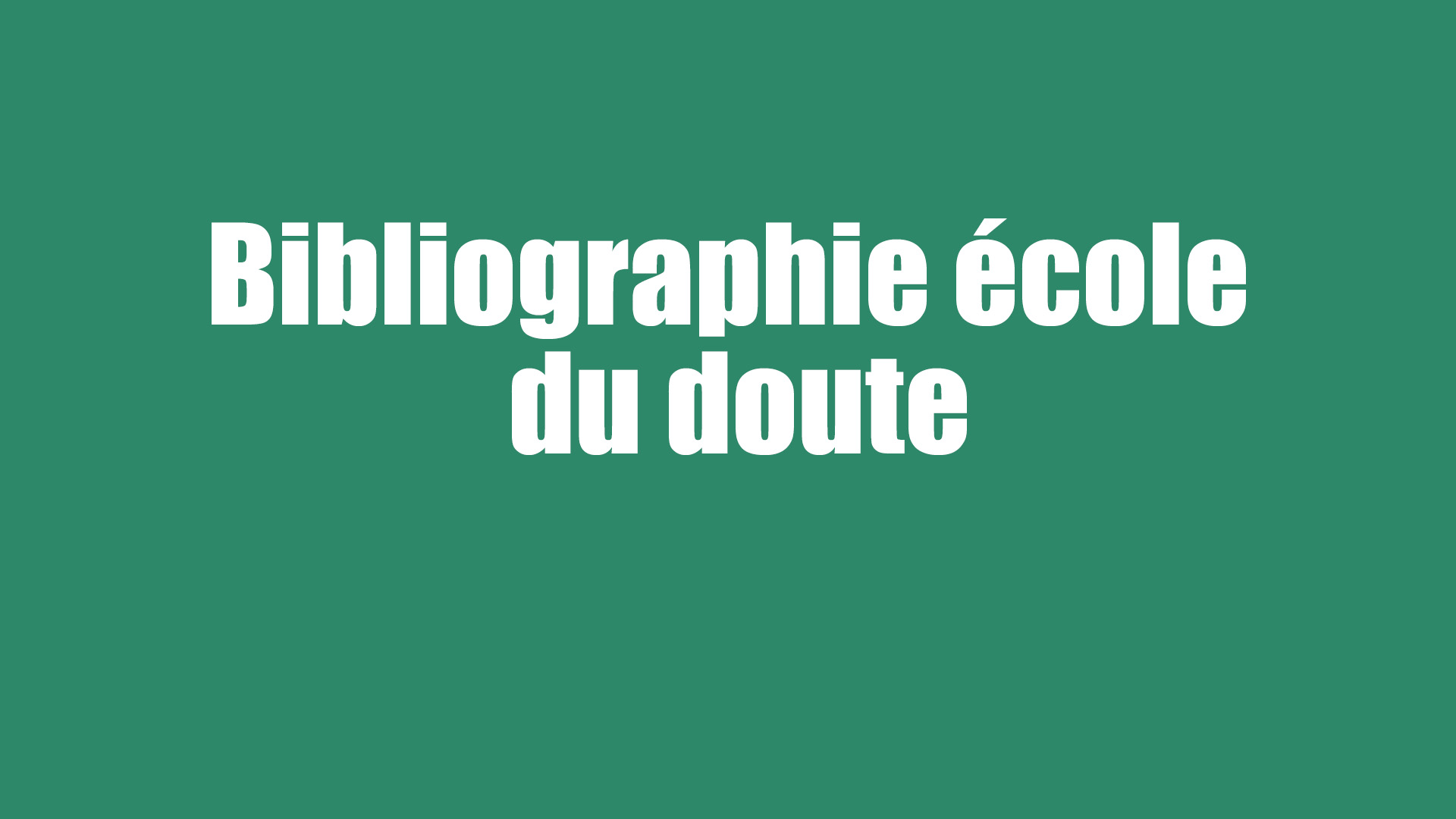 Bibliographie-ecole-du-doute-15-mars-2026-format-pdf.pdf